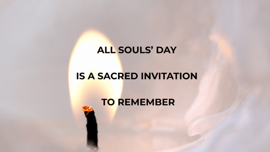 All Souls’ Day – Remembering with Light, Love, and Ritual