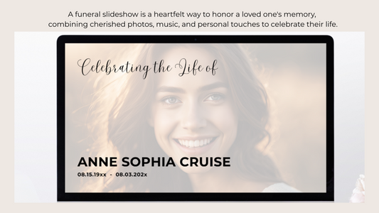 Honoring a Life: How to Create a Meaningful Funeral Slideshow