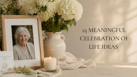 25 Meaningful Celebration of Life Ideas to Honor a Loved One